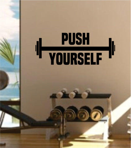 Push Yourself V3 Decal Sticker Wall Vinyl Art Wall Bedroom Room Decor Motivational Inspirational Teen Gym Fitness
