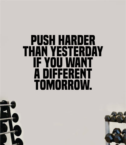 Push Harder than Yesterday V2 Wall Decal Home Decor Bedroom Room Vinyl Sticker Art Teen Work Out Quote Gym Girls Train Fitness Lift Strong Inspirational Motivational Health