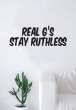 Real G's Stay Ruthless Wall Decal Sticker Room Art Vinyl Inspirational Eazy E NWA Hip Hop Rap Underground Compton Gangsta