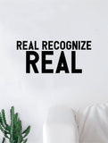 Real Recognize Real Quote Wall Decal Quote Sticker Vinyl Art Home Decor Decoration Living Room Bedroom Inspirational Motivational True Teen Dope Cool