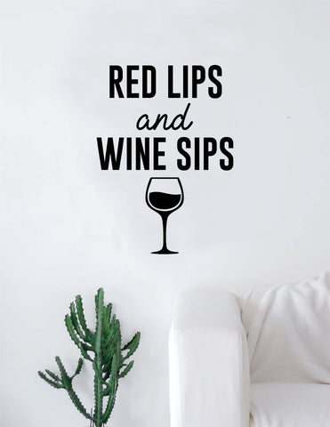 Red Lips and W Sips Decal Sticker Wall Vinyl Art Home Decor Teen Quote Adult Funny