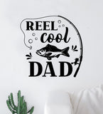 Reel Cool Dad Wall Decal Sticker Vinyl Art Bedroom Room Decor Quote Vacation Relax Boat Lake Summer Man Cave River Ocean Men Dad Family Fisherman Nature Fish