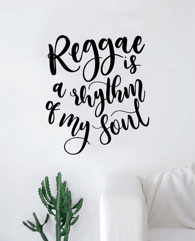 Reggae is a Rhythm of My Soul Wall Decal Sticker Vinyl Art Bedroom Living Room Decor Decoration Teen Quote Inspirational Boy Girl Music Rasta Lyrics Beat Dance