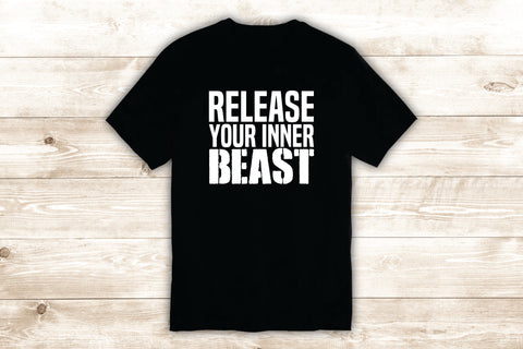 Release Your Inner Beast T-Shirt Tee Shirt Vinyl Heat Press Custom Inspirational Quote Motivational Gym Fitness Lift