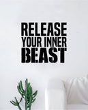 Release Your Inner Beast Wall Decal Sticker Vinyl Art Bedroom Living Room Decor Decoration Teen Quote Inspirational Motivational Strong Fitness Gym Work Out Weights Lift Gains