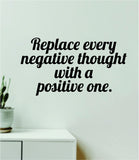 Replace Every Negative Thought Quote Wall Decal Sticker Vinyl Art Decor Bedroom Room Girls School Teen Inspirational Motivational Good Vibes Adventure Travel