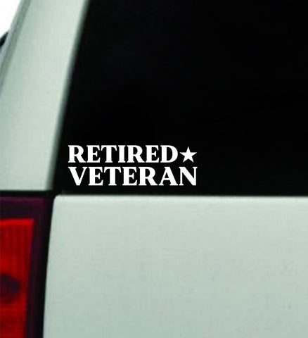 Retired Veteran Car Decal Truck Window Windshield Mirror Rearview JDM Bumper Sticker Vinyl Quote Men Dad Grandpa Father Army Navy Marines Coast Guard Soldier Armed Forced America USA Patriot