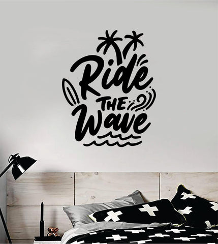 Ride the Wave Decal Sticker Wall Vinyl Art Home Room Decor Bedroom Sports Quote Board Surf Ocean Waves Good Vibes