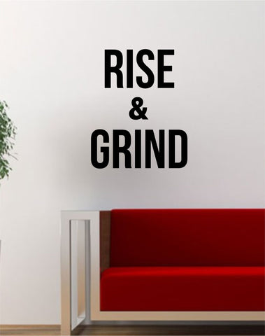 Rise and Grind Quote Decal Sticker Wall Vinyl Art Words Decor Gift Funny Motivation