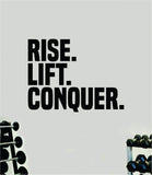 Rise Lift Conquer Wall Decal Sticker Vinyl Art Wall Bedroom Room Home Decor Inspirational Motivational Teen Sports Gym Lift Weights Fitness Workout Men Girls Health Exercise