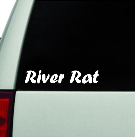 River Rat Wall Decal Car Truck Window Windshield JDM Sticker Vinyl Lettering Quote Drift Boy Girl Funny Racing Men Family Lake Ocean Beach