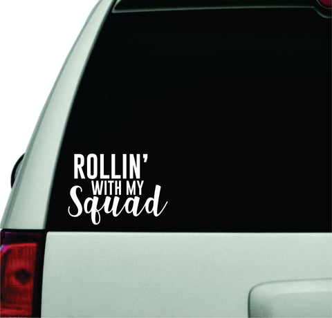 Rollin With My Squad Wall Decal Car Truck Window Windshield JDM Sticker Vinyl Lettering Racing Quote Boy Girl Baby Kids Funny Mom Cute