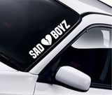 Sad Boyz V3 Wall Decal Car Truck Window Windshield JDM Sticker Vinyl Lettering Quote Boy Girl Funny Racing Sadboyz Sadgirlz Love Broken Heart Club Men