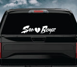 Sad Boyz V6 Wall Decal Car Truck Window Windshield JDM Sticker Vinyl Lettering Quote Boy Girl Funny Men Racing Sadboyz Sadgirlz Broken Heart Club Stay Humble