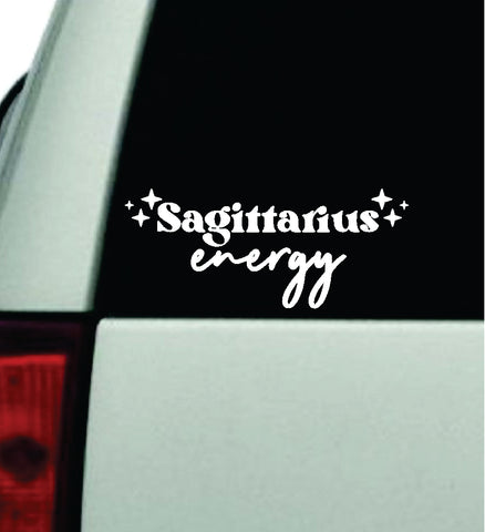 Sagittarius Energy Car Decal Truck Window Windshield JDM Bumper Sticker Vinyl Quote Boy Girls Funny Mom Milf Women Trendy Cute Aesthetic Zodiac Sign Horoscope