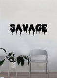 Savage Quote Wall Decal Sticker Bedroom Home Room Art Vinyl Inspirational Decor Funny Teen