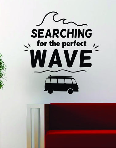 Searching for the Perfect Wave Quote Wall Decal Decor Art Vinyl Room Nautical Beach Ocean Surf VW Mini Bus