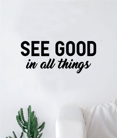 See Good in All Things v2 Quote Wall Decal Sticker Bedroom Living Room Art Vinyl Inspirational Yoga Relax Happy Namaste