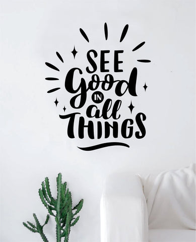 See Good in All Things Quote Decal Sticker Wall Vinyl Art Home Room Decor Kids Teen Baby Adventure Happy Yoga