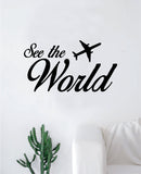 See the World Quote Wall Decal Sticker Bedroom Room Art Vinyl Home Decor Inspirational Teen Baby Adventure Travel