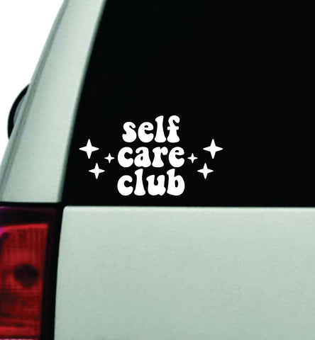 Self Care Club Car Decal Truck Window Windshield JDM Bumper Sticker Vinyl Quote Boy Girls Funny Mom Milf Women Trendy Cute Aesthetic