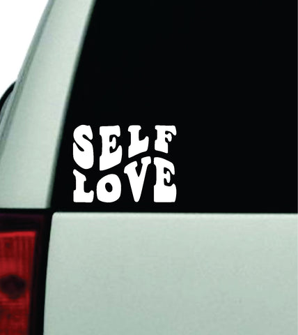 Self Love Car Decal Truck Window Windshield Rearview JDM Bumper Sticker Vinyl Quote Boy Girls Funny Mom Milf Women Trendy Cute Aesthetic Bestie