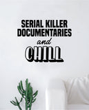 Serial Documentaries and Chill Quote Wall Decal Sticker Room Bedroom Art Vinyl Decor Teen Netflix Movies TV Relax Meme