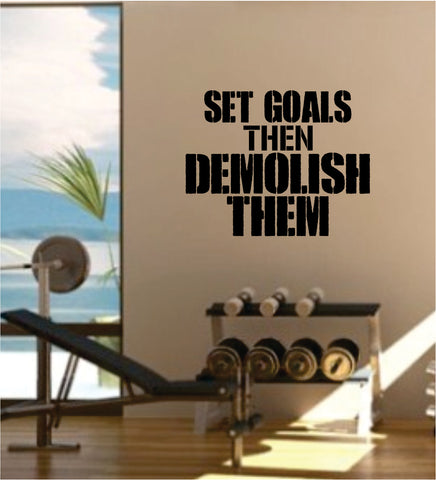 Set Goals Then Demolish Them Gym Quote Fitness Health Work Out Decal Sticker Wall Vinyl Art Wall Room Decor Weights Lift Dumbbell Motivation Inspirational