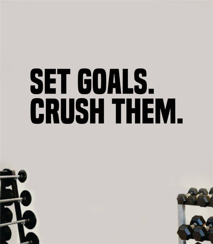 Set Goals Crush Them Fitness Gym Wall Decal Home Decor Bedroom Room Vinyl Sticker Art Teen Work Out Quote Beast Strong Inspirational Motivational Health School Lift