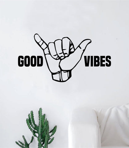 Shaka Good Vibes V4 Hang Loose Hand Quote Wall Decal Sticker Room Bedroom Art Vinyl Decor Teen Inspirational Surf Ocean Beach Hawaiian Aloha