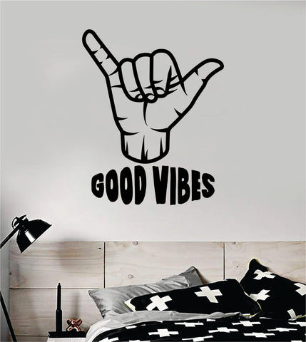 Shaka Good Vibes V5 Hang Loose Hand Quote Wall Decal Sticker Room Bedroom Art Vinyl Decor Teen Inspirational Surf Ocean Beach Hawaiian Aloha