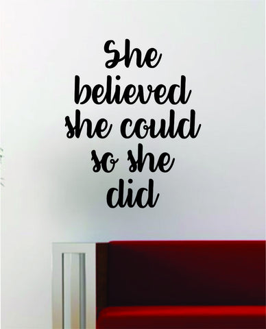 She Believed She Could Quote Decal Sticker Wall Vinyl Art Home Woman Girl Teen Inspirational Inspire