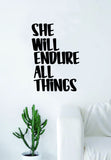 She Will Endure All Things Sweat Gym Quote Wall Decal Sticker Bedroom Living Room Art Vinyl Beautiful Weights Work Out Gainz Health Running
