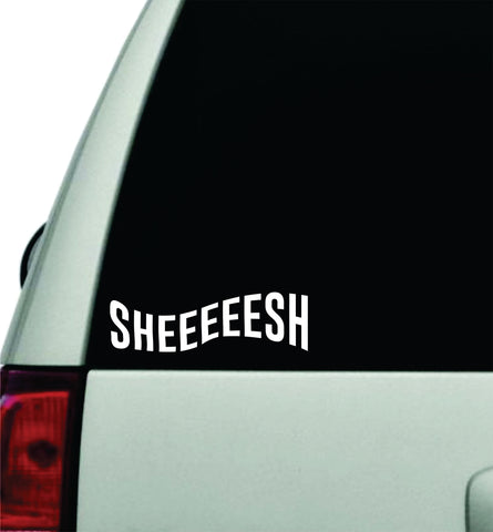 Sheesh Wall Decal Car Truck Window Windshield JDM Sticker Vinyl Lettering Quote Boy Girl Funny Sadboyz Racing Men TikTok Meme Broken Heart Club