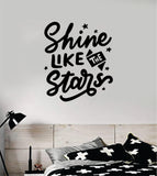Shine Like the Stars Quote Wall Decal Sticker Bedroom Room Art Vinyl Inspirational Motivational Teen School Baby Nursery Kids