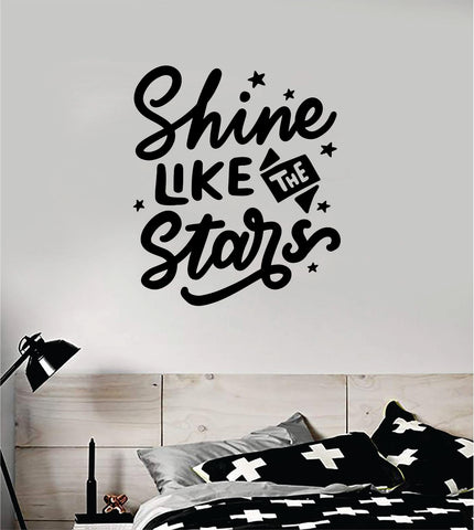 Shine Like the Stars Quote Wall Decal Sticker Bedroom Room Art Vinyl Inspirational Motivational Teen School Baby Nursery Kids
