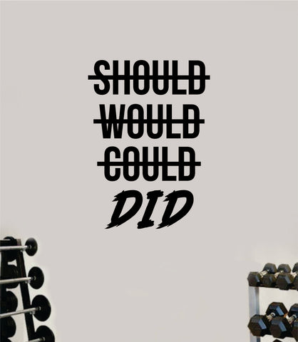 Should Would Could Did Decal Sticker Wall Vinyl Art Wall Bedroom Room Decor Motivational Inspirational Teen Sports Gym Fitness Lift Health