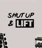 Shut Up and Lift Wall Decal Sticker Vinyl Art Wall Bedroom Room Home Decor Inspirational Motivational Teen Sports Gym Fitness Girls Health