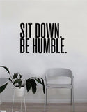 Sit Down Be Humble V2 Quote Wall Decal Home Decor Teen Sticker Room Art Vinyl Rap Hip Hop Lyrics Music Inspirational Kendrick Lamar K Dot