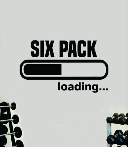 Six Pack Loading Quote Wall Decal Sticker Vinyl Art Home Decor Bedroom Boy Girl Inspirational Motivational Gym Fitness Health Exercise Lift Beast