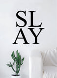 Slay Quote Wall Decal Sticker Room Art Vinyl Living Room Bedroom Cute Inspirational Beauty Teen Cute