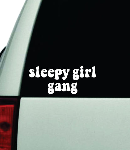 Sleepy Girl Gang Car Decal Truck Window Windshield JDM Bumper Sticker Vinyl Quote Boy Girls Funny Mom Milf Women Trendy Cute Aesthetic Bestie Merge