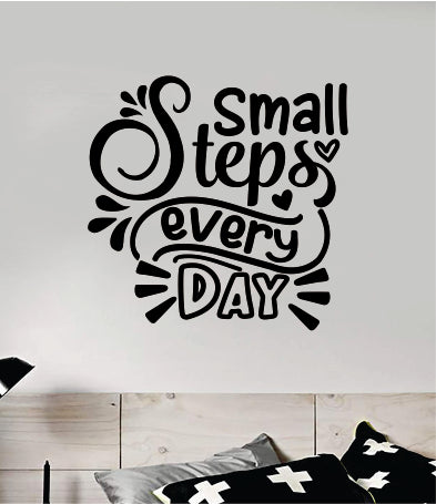 Small Steps Every Day V3 Wall Decal Sticker Home Decor Vinyl Art Bedroom Teen Inspirational Quote Cute Happy School Nursery Baby Kids