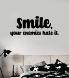 Smile Your Enemies Hate It Quote Wall Decal Sticker Bedroom Home Room Art Vinyl Inspirational Motivational Teen Decor Kids Good VIbes