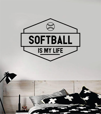 Softball Is My Life V3 Wall Decal Sticker Vinyl Art Bedroom Room Home Decor Quote Ball Kids Teen Baby Boy Girl Nursery School Fitness Inspirational Baseball
