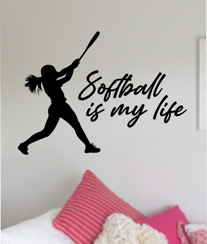 Softball Is My Life V4 Wall Decal Sticker Vinyl Art Bedroom Room Home Decor Quote Ball Kids Teen Baby Boy Girl Nursery School Fitness Inspirational Baseball Homerun