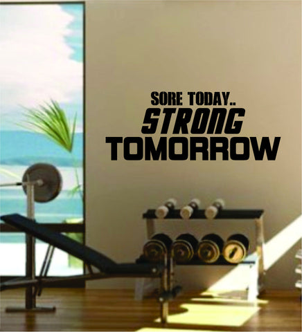 Sore Today Strong Tomorrow Quote Fitness Health Work Out Gym Decal Sticker Wall Vinyl Art Wall Room Decor Weights Motivation Inspirational