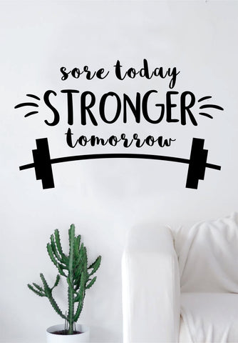 Sore Today Stronger Tomorrow V4 Fitness Gym Quote Health Work Out Decal Sticker Vinyl Art Wall Room Decor Teen Motivation Inspirational Girls Lift