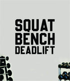 Squat Bench Deadlift Wall Decal Sticker Vinyl Art Wall Bedroom Room Home Decor Inspirational Motivational Teen Sports Gym Lift Weights Fitness Workout Men Girls Health Exercise