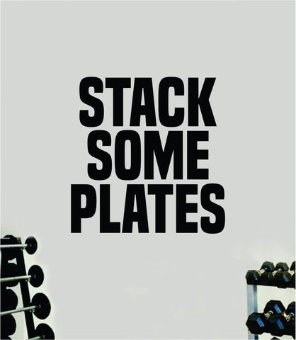 Stack Some Plates Wall Decal Sticker Vinyl Art Wall Bedroom Room Home Decor Inspirational Motivational Teen Sports Gym Lift Weights Fitness Workout Men Girls Health Exercise